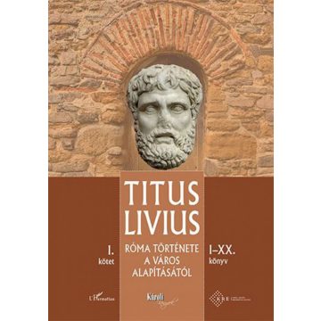   Titus Livius: Róma története a Város alapításától (I–XX. könyv) – I. kötet