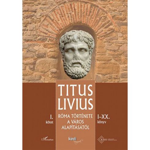 Titus Livius: Róma története a Város alapításától (I–XX. könyv) – I. kötet