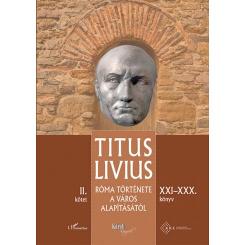 Titus Livius: Róma története a Város alapításától (XXI-XXX. könyv) - II. kötet
