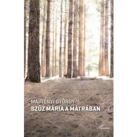 Majtényi György: Szűz Mária a Mátrában