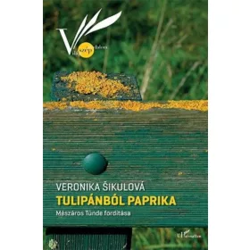 Veronika Šikulová: Tulipánból paprika