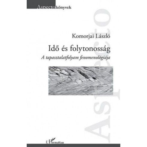 Komorjai László: Idő és folytonosság – A tapasztalatfolyam fenomenológiája