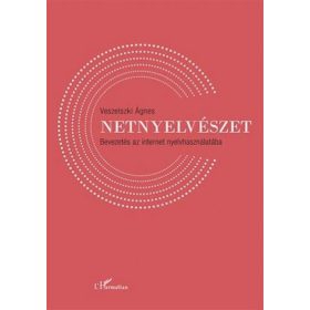   Veszelszki Ágnes: Netnyelvészet - Bevezetés az internet nyelvhasználatába