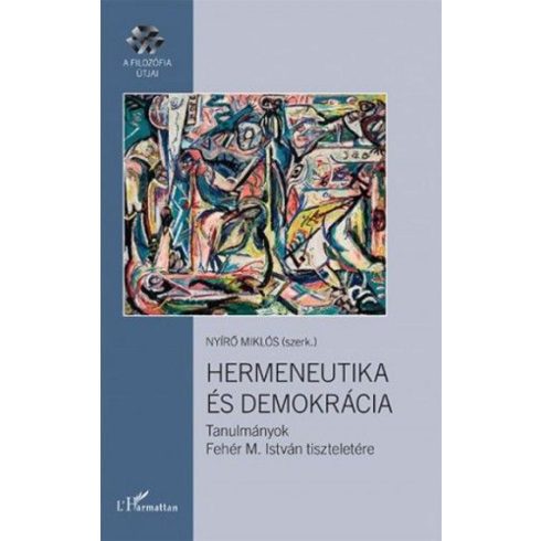 Nyírő Miklós: Hermeneutika és demokrácia – Tanulmányok Fehér M. István tiszteletére