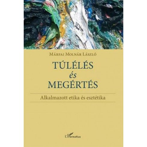 Márfai Molnár László: Túlélés és megértés