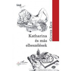 Eich Günter: Katharina és más elbeszélések