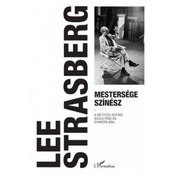   Lee Strasberg: Mestersége színész – A Method acting születése és gyakorlása