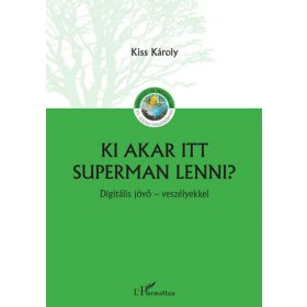Kiss Károly: Ki akar itt Superman lenni?