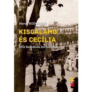 Mercé Rodoreda: Kisgalamb és Cecília