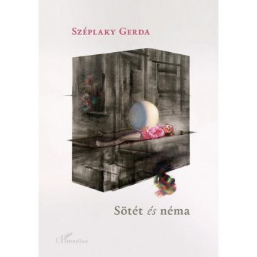 Széplaky Gerda: Sötét és néma