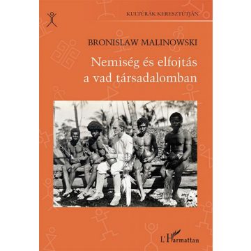   Bronislaw Malinowski: Nemiség és elfojtás a vad társadalomban