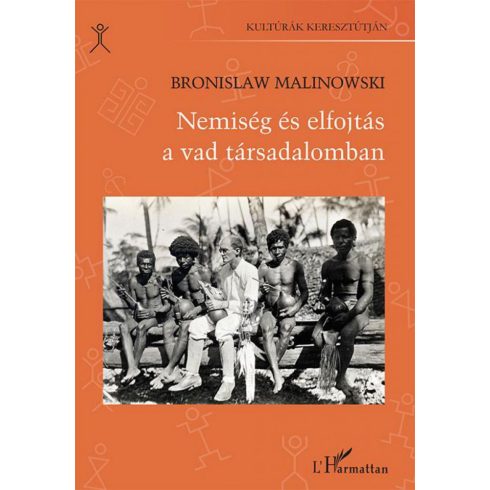Bronislaw Malinowski: Nemiség és elfojtás a vad társadalomban