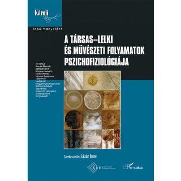   Lázár Imre: A társas-lelki és művészeti folyamatok pszichofiziológiája