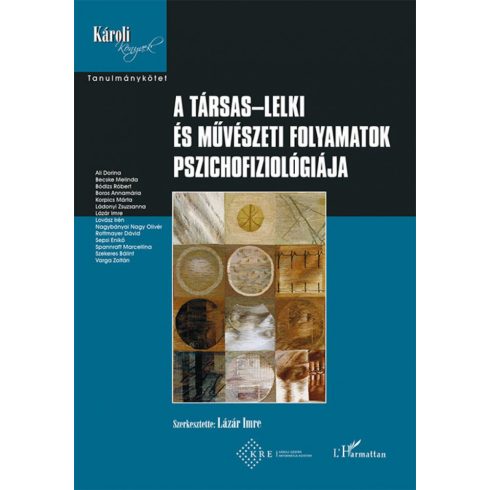Lázár Imre: A társas-lelki és művészeti folyamatok pszichofiziológiája