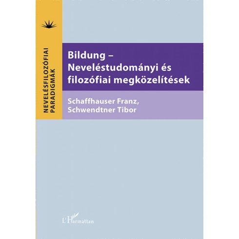 Schaffhauser Franz, Schwendtner Tibor: Bildung - Neveléstudományi és filozófiai megközelítések