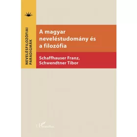   Schaffhauser Franz, Schwendtner Tibor: A magyar neveléstudomány és a filozófia