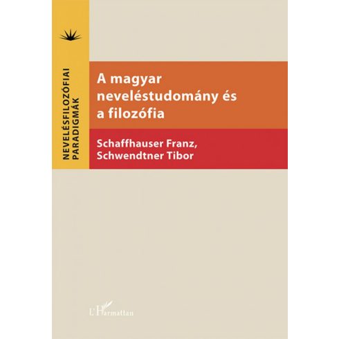 Schaffhauser Franz, Schwendtner Tibor: A magyar neveléstudomány és a filozófia