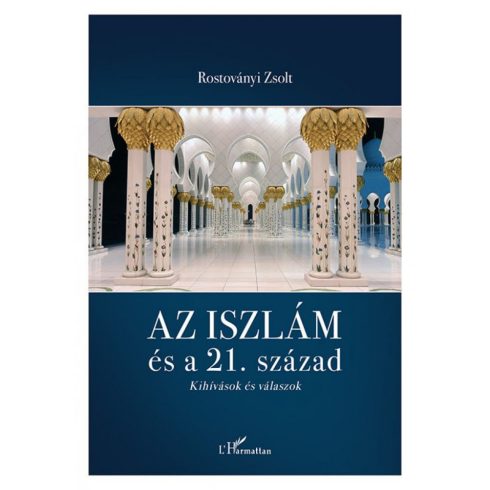Rostoványi Zsolt: Az iszlám és a 21. század