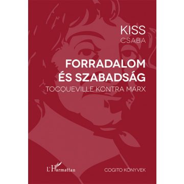 Kiss Csaba: Forradalom és szabadság