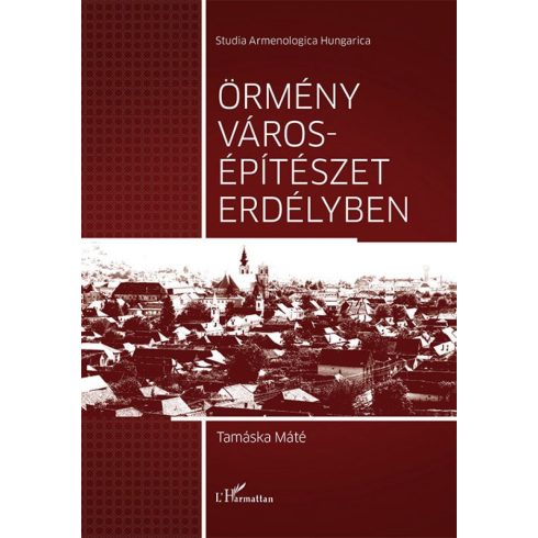 Tamáska Máté: Örmény városépítészet Erdélyben