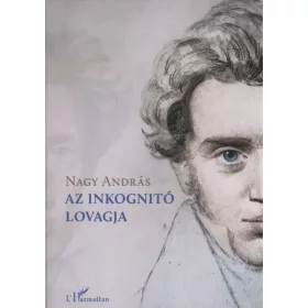 Nagy András: Az inkognitó lovagja