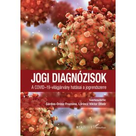   Gárdos-Orosz Fruzsina, Lőrincz Viktor Olivér: Jogi diagnózisok - A COVID-19-világjárvány hatásai a jogrendszerre