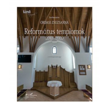 Ordasi Zsuzsanna: Református templomok 2010-2020