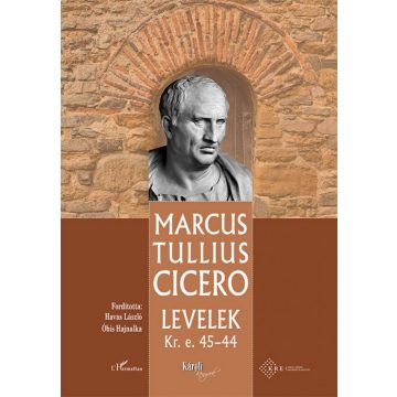 Marcus Tullius Cicero: Levelek Kr.e. 45–44
