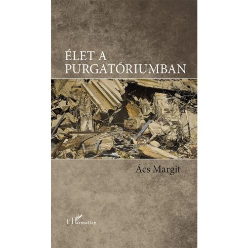 Ács Margit: Élet a purgatóriumban