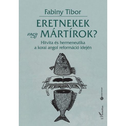Fabiny Tibor: Eretnekek vagy mártírok?