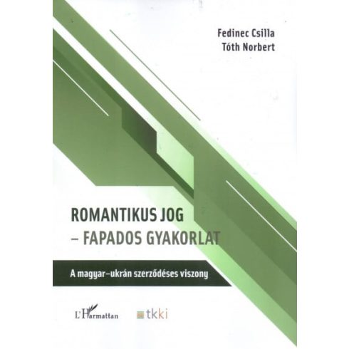 Fedinec Csilla, Tóth Norbert: Romantikus jog - Fapados gyakorlat