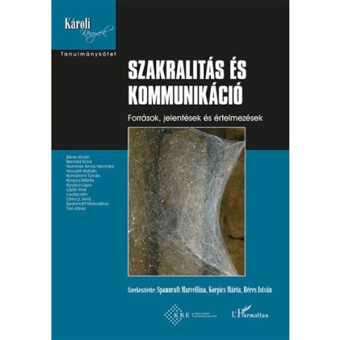 Béres István, Korpics Márta, Dr. Spannraft Marcellina: Szakralitás és kommunikáció