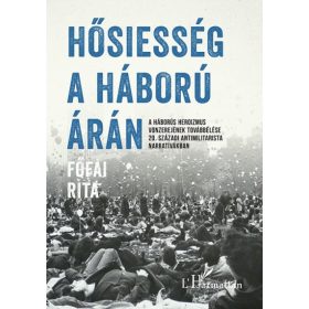 Főfai Rita: Hősiesség a háború árán