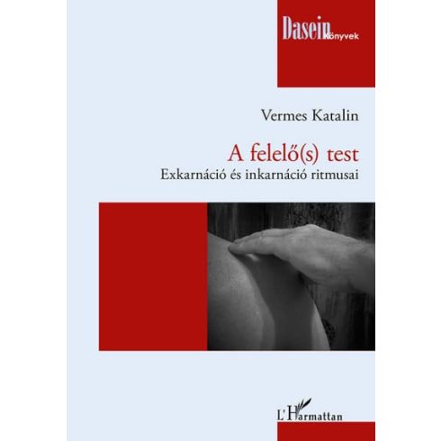 Vermes Katalin: A felelő(s) test - Exkarnáció és inkarnáció ritmusai