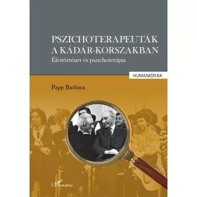 Papp Barbara: Pszichoterapeuták a Kádár-korszakban