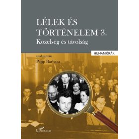   Papp Barbara: Lélek és történelem 3. - Közelség és távolság