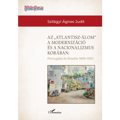 Szilágyi Ágnes Judit: Az Atlantisz-álom" a modernizáció és a nacionalizmus korában"