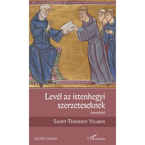 Saint-Thierryi Vilmos: Levél az istenhegyi szerzeteseknek - Aranylevél