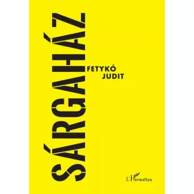 Fetykó Judit: Sárgaház