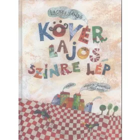  Lackfi János: Kövér Lajos színre lép (Névre szólóan dedikálható)