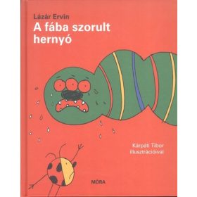 Lázár Ervin: A fába szorult hernyó