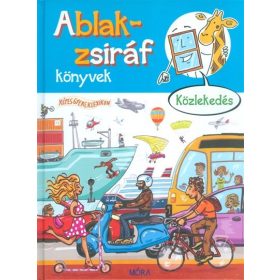   Hegedűs Márton, Ruzsa Ágnes: Ablak-zsiráf könyvek - Közlekedés