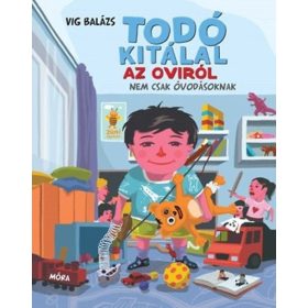 Vig Balázs: Todó kitálal az oviról
