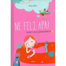 Kiss Ottó: Ne félj, apa!