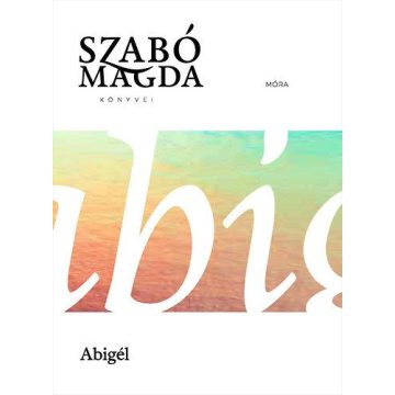 Szabó Magda: Abigél
