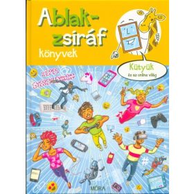   Lénárd András: Ablak-zsiráf könyvek - Kütyük és az online világ