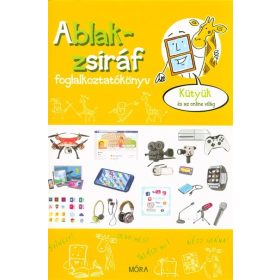   Eszterág Ildikó: Ablak-zsiráf foglalkoztató - Kütyük és az online világ