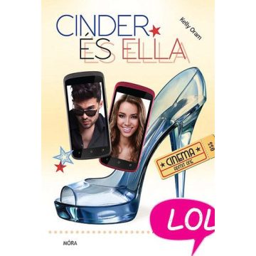 Kelly Oram: Cinder és Ella - LOL könyvek
