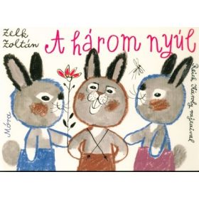 Zelk Zoltán: A három nyúl