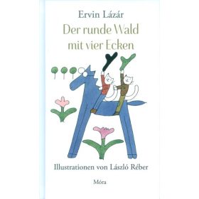 Lázár Ervin: Der runde Wald mit vier Ecken